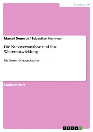 ISBN 9783640511686: Die Nutzwertanalyse und ihre Weiterentwicklung | Die Kosten-Nutzen-Analyse | Sebastian Hammer (u. a.) | Taschenbuch | Paperback | 36 S. | Deutsch | 2010 | GRIN Verlag | EAN 9783640511686