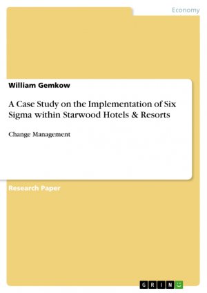 neues Buch – William Gemkow – A Case Study on the Implementation of Six Sigma within Starwood Hotels & Resorts