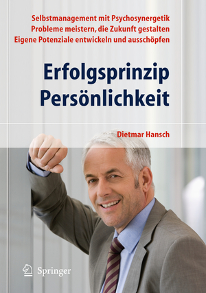 ISBN 9783642004216: Erfolgsprinzip Persönlichkeit - Selbstmanagement mit Psychosynergetik - Probleme meistern, die Zukunft gestalten - Eigene Potenziale entwickeln und ausschöpfen