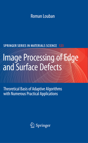 ISBN 9783642006821: Image Processing of Edge and Surface Defects - Theoretical Basis of Adaptive Algorithms with Numerous Practical Applications