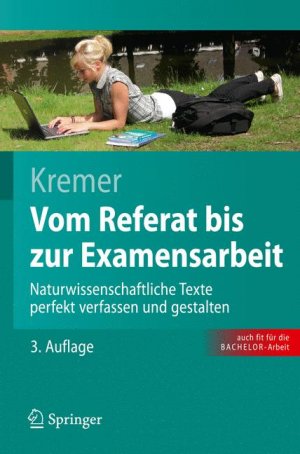 ISBN 9783642022395: Vom Referat bis zur Examensarbeit : Naturwissenschaftliche Texte perfekt verfassen und gestalten