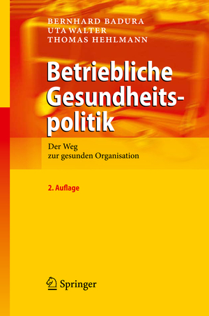 ISBN 9783642043369: Betriebliche Gesundheitspolitik - Der Weg zur gesunden Organisation