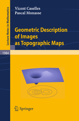 ISBN 9783642046100: Geometric Description of Images as Topographic Maps