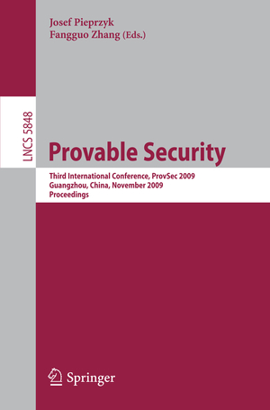 ISBN 9783642046414: Provable Security - Third International Conference, ProvSec 2009, Guangzhou, China, November 11-13, 2009. Proceedings