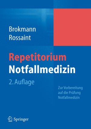 ISBN 9783642049590: Repetitorium Notfallmedizin: Zur Vorbereitung auf die Prüfung "Notfallmedizin" Brokmann, Jörg and Rossaint, Rolf