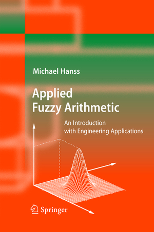 ISBN 9783642063404: Applied Fuzzy Arithmetic - An Introduction with Engineering Applications