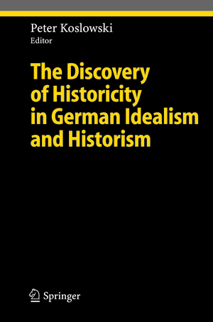 ISBN 9783642063695: The Discovery of Historicity in German Idealism and Historism