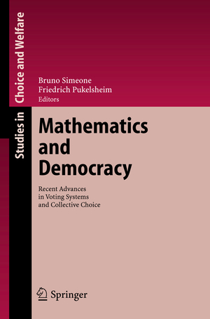 ISBN 9783642071331: Mathematics and Democracy – Recent Advances in Voting Systems and Collective Choice