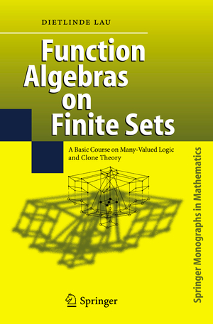 ISBN 9783642071553: Function Algebras on Finite Sets – Basic Course on Many-Valued Logic and Clone Theory