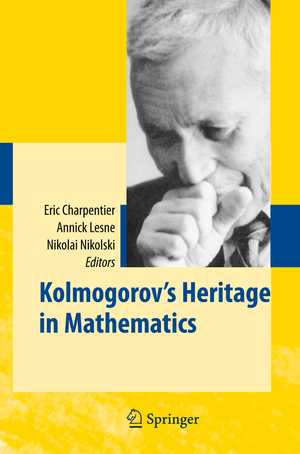 ISBN 9783642071652: Kolmogorov's Heritage in Mathematics