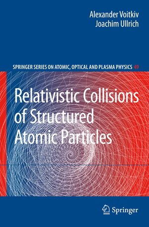 ISBN 9783642097140: Relativistic Collisions of Structured Atomic Particles