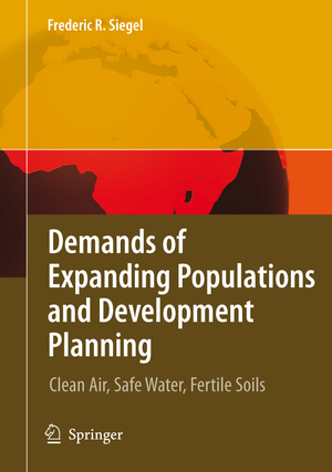 ISBN 9783642097614: Demands of Expanding Populations and Development Planning - Clean Air, Safe Water, Fertile Soils