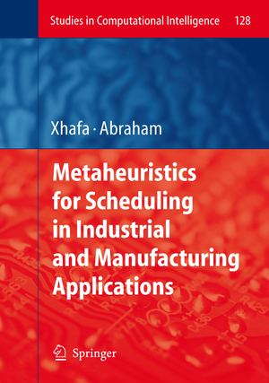 ISBN 9783642097782: Metaheuristics for Scheduling in Industrial and Manufacturing Applications