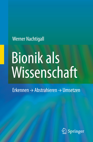 ISBN 9783642103193: bionik als wissenschaft. erkennen > abstrahieren  > umsetzen.