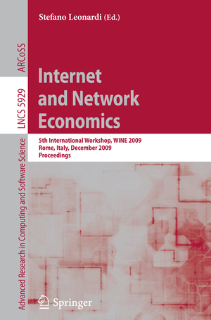 ISBN 9783642108402: Internet and Network Economics - 5th International Workshop, WINE 2009, Rome, Italy, December 14-18, 2009, Proceedings