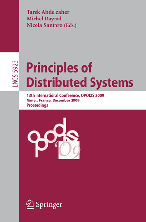 ISBN 9783642108761: Principles of Distributed Systems - 13th International Conference, OPODIS 2009, Nîmes, France, December 15-18, 2009. Proceedings