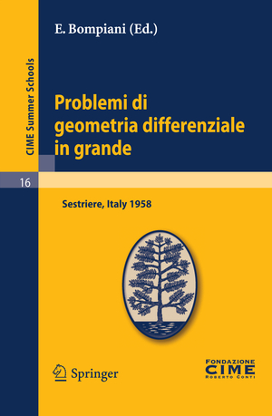 ISBN 9783642108945: Problemi di geometria differenziale in grande - Lectures given at a Summer School of the Centro Internazionale Matematico Estivo (C.I.M.E.) held in Sestriere (Torino), Italy, July 31-August 8, 1958