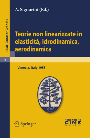 ISBN 9783642109010: Teorie non linearizzate in elasticità, idrodinamica e aerodinamica – Lectures given at a Summer School of the Centro Internazionale Matematico Estivo (C.I.M.E.) held in Venezia, Italy, September 20-28, 1955