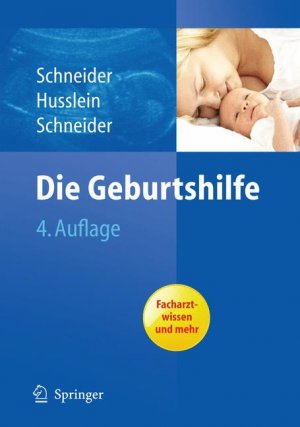 Henning Schneider (Herausgeber), Peter Wolf Husslein (Herausgeber), Karl-Theo M. Schneider (Herausgeber) - Die Geburtshilfe
