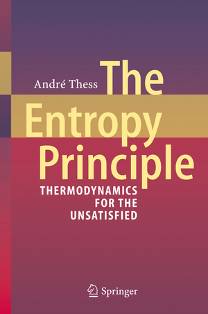 ISBN 9783642133480: The Entropy Principle - Thermodynamics for the Unsatisfied