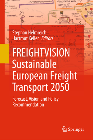 ISBN 9783642133701: FREIGHTVISION - Sustainable European Freight Transport 2050 – Forecast, Vision and Policy Recommendation