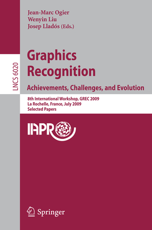 ISBN 9783642137273: Graphics Recognition: Achievements, Challenges, and Evolution – 8th International Workshop, GREC 2009, La Rochelle, France, July 22-23, 2009, Selected Papers