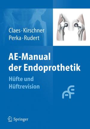 ISBN 9783642146459: AE Mnual der Endoprothetik, Hüfte und Hüftrevision / Lutz Claes ... Herausgeber