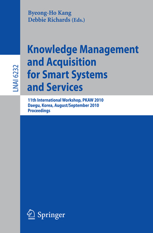 ISBN 9783642150364: Knowledge Management and Acquisition for Smart Systems and Services – 11th International Workshop, PKAW 2010, Daegue, Korea, August 30 - 31, 2010, Proceedings