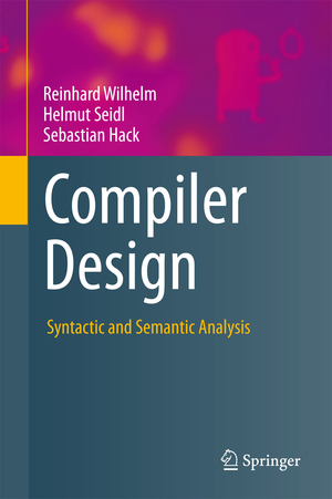 ISBN 9783642175398: Compiler Design - Syntactic and Semantic Analysis