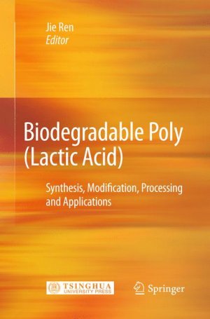 ISBN 9783642175954: Biodegadable Poly ( Lactic Acid ) Synthesis ,Modification, Processingand Applications. ( Title in English language )<br>