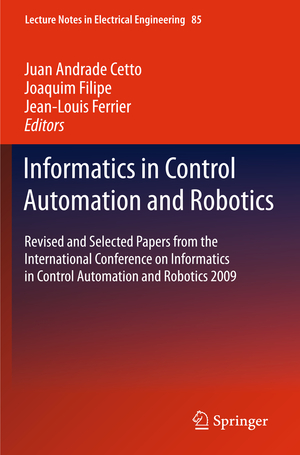 ISBN 9783642197291: Informatics in Control Automation and Robotics - Revised and Selected Papers from the International Conference on Informatics in Control Automation and Robotics 2009