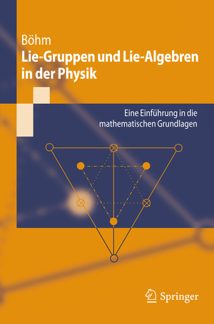 ISBN 9783642203787: Lie-Gruppen und Lie-Algebren in der Physik - Eine Einführung in die mathematischen Grundlagen