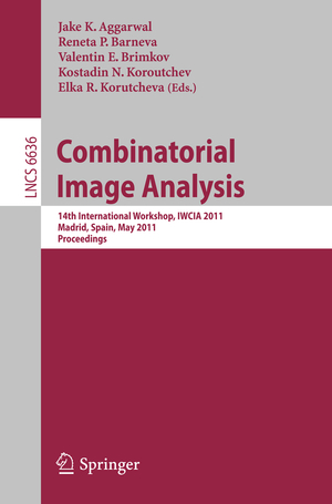 ISBN 9783642210723: Combinatorial Image Analysis - 14th International Workshop, IWCIA 2011, Madrid, Spain, May 23-25, 2011. Proceedings