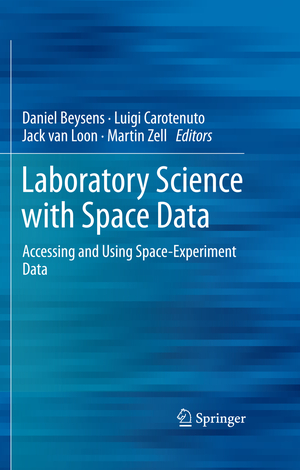 ISBN 9783642211430: Laboratory Science with Space Data - Accessing and Using Space-Experiment Data