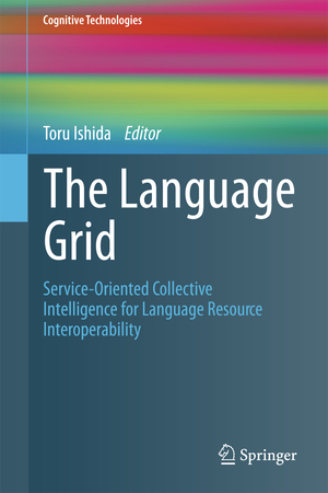 ISBN 9783642211775: The Language Grid - Service-Oriented Collective Intelligence for Language Resource Interoperability