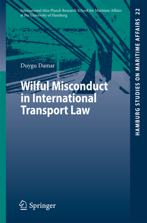 ISBN 9783642215087: Wilful Misconduct in International Transport Law / Duygu Damar / Taschenbuch / xxii / Englisch / 2011 / Springer Berlin / EAN 9783642215087