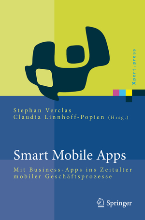 ISBN 9783642222580: Smart Mobile Apps. Mit Business-Apps ins Zeitalter mobiler Geschäftsprozesse.