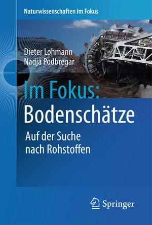 ISBN 9783642226106: Im Fokus: Bodenschätze – Die Jagd nach Seltenen Erden und anderen Rohstoffen