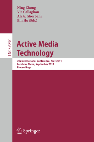 ISBN 9783642236198: Active Media Technology - 7th International Conference, AMT 2011, Lanzhou, China, September 7-9, 2011. Proceedings