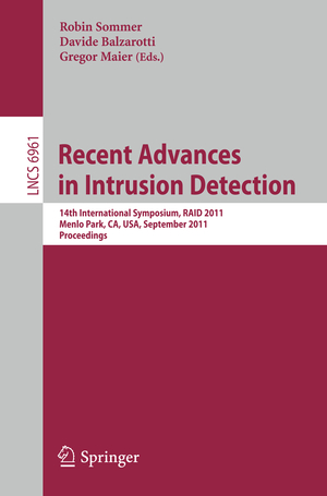 ISBN 9783642236433: Recent Advances in Intrusion Detection - 14th International Symposium, RAID 2011, Menlo Park, CA, USA, September 20-21, 2011, Proceedings