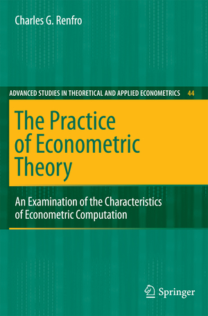 ISBN 9783642242519: The Practice of Econometric Theory - An Examination of the Characteristics of Econometric Computation