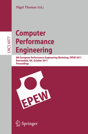 ISBN 9783642247484: Computer Performance Engineering – 8th European Performance Engineering Workshop, EPEW 2011, Borrowdale, The English Lake District, October 12-13,2011, Proceedings