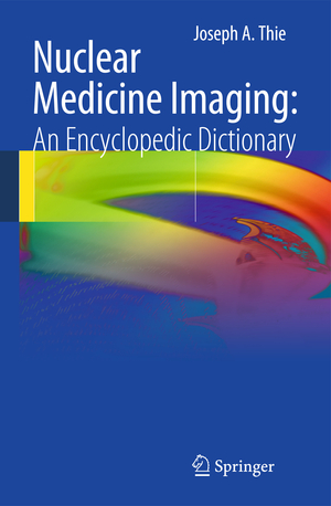 ISBN 9783642250347: Nuclear Medicine Imaging: An Encyclopedic Dictionary