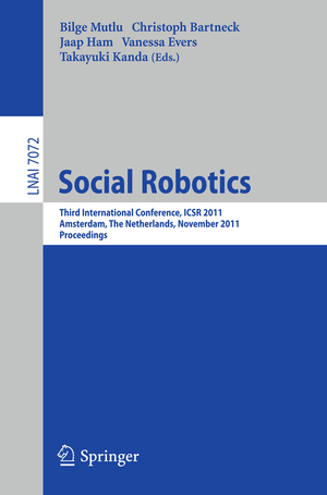 ISBN 9783642255038: Social Robotics – Third International Conference on Social Robotics, ICSR 2011, Amsterdam, The Netherlands, November 24-25, 2011. Proceedings