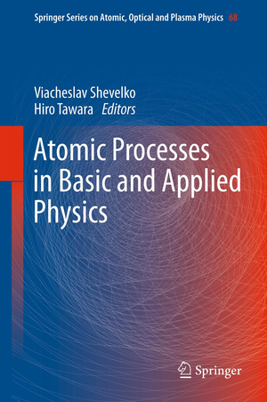 ISBN 9783642255687: Atomic Processes in Basic and Applied Physics