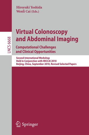 ISBN 9783642257186: Virtual Colonoscopy and Abdominal Imaging: Computational Challenges and Clinical Opportunities – Second International Workshop, Held in Conjunction with MICCAI 2010, Beijing, China, September 20, 2010, Revised Selected Papers