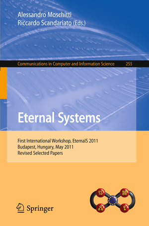 ISBN 9783642280320: Eternal Systems - First International Workshop, EternalS 2011, Budapest, Hungary, May 3, 2011, Revised Selected Papers