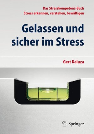 ISBN 9783642281945: Gelassen und sicher im Stress - Das Stresskompetenz-Buch - Stress erkennen, verstehen, bewältigen