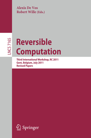 ISBN 9783642295164: Reversible Computation – Third International Workshop, Gent, Belgium, July 4-5, 2011, Revised Papers