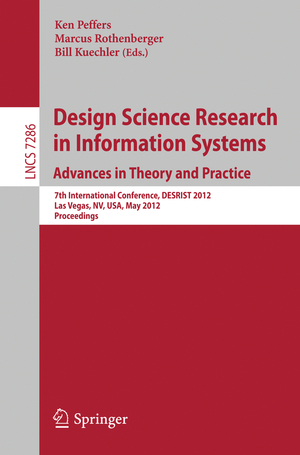 ISBN 9783642298622: Design Science Research in Information Systems: Advances in Theory and Practice - 7th International Conference, DESRIST 2012, Las Vegas, NV, USA, May 14-15, 2012, Proceedings